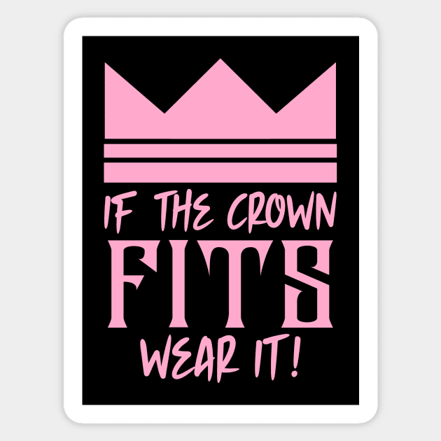 If the crown fits wear it Sticker by colorsplash